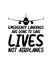 Emergency landings are done to save lives not airplanes. Hand drawn typography poster design