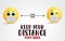 Emojis social distancing vector signage. Keep your distance stay safe text  with smiley emoji in face mask for coronavirus covid.