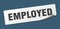 employed sticker. employed square sign. employed