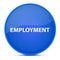 Employment aesthetic glossy blue round button abstract