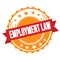 EMPLOYMENT LAW text on red orange ribbon stamp