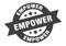 empower sign. empower round ribbon sticker. empower