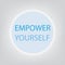 Empower yourself concept