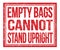 EMPTY BAGS CANNOT STAND UPRIGHT, text on red grungy stamp sign