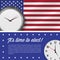 Empty clock on american flag background. It`s time to elect banner template. Vector illustration