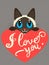 Enamored Siamese Cat With Heart And Text I Love You. Hand drawn Inspirational And Encouraging Quote.