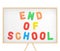 End od school sign on magnetic board