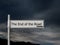 The end of the road, sign over dark, gloomhy cloud sky background. Concept, politics,, Brexit etc.