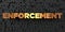 Enforcement - Gold text on black background - 3D rendered royalty free stock picture