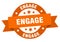 engage round ribbon isolated label. engage sign.