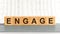 Engage word made with building blocks. concept