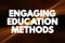 Engaging Education Methods text quote, concept background