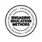 Engaging Education Methods text stamp, concept background