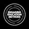 Engaging Education Methods text stamp, concept background