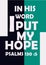 English bible Verses " in his word I put My hope Psalms 130 : 5