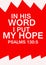 English bible verses in his word i put my hope Psalms 130 : 5