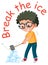 English idiom with picture description for break the ice on white background