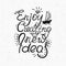 Enjoy creating new ideas handwritten design