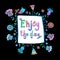 Enjoy the day motivation quote with doodle floral cute background.