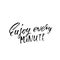 Enjoy every minute. Inspirational and motivational quote. Hand painted brush lettering. Handwritten lettering.