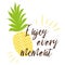 Enjoy every moment inscription on the background of pineapple on bright summer background