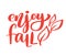 Enjoy fall hand lettering autumn phrase on orange Vector Illustration t-shirt or postcard print design, vector