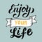 Enjoy life text font.Trendy lettering typography poster design. Postcard, banner, cover, sticker. Adventure, travel, inspiration