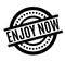 Enjoy Now rubber stamp