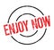 Enjoy Now rubber stamp