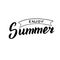 Enjoy summer handwritten quote. Modern lettering poster. Summer vacation text.