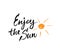 Enjoy the sun summer lettering