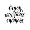 Enjoy this sweet moment hand written lettering motivational quot