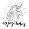 Enjoy Today. Hand drawn typography poster with cute unicorn.
