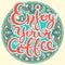 enjoy your coffee hand-drawn lettering inscription for invitation and greeting card