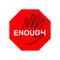 Enough message octagon stop sign with hand gesture