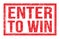 ENTER TO WIN, words on red rectangle stamp sign