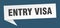 entry visa banner. entry visa speech bubble.