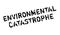 Environmental Catastrophe rubber stamp