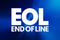 EOL - End of Line acronym, technology concept background