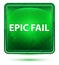 Epic Fail Neon Light Green Square Button