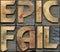 Epic fail wooden letterpress
