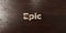 Epic - grungy wooden headline on Maple - 3D rendered royalty free stock image