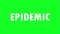Epidemic text animation on a green screen. 4K. Coronavirus epidemic. Green screen background with white text.