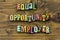 Equal opportunity employer business equality diversity typography print