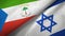 Equatorial Guinea and Israel two flags textile cloth, fabric texture