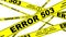ERROR 503. Yellow warning tapes