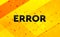 Error abstract digital banner yellow background