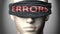 Errors can make things harder to see or makes us blind to the reality - pictured as word Errors on a blindfold to symbolize denial