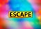 Escape Abstract Colorful Background Bokeh Design Illustration