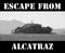 Escape from alcatraz